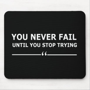 Mousepad você nunca falha até parar de tentar motivação