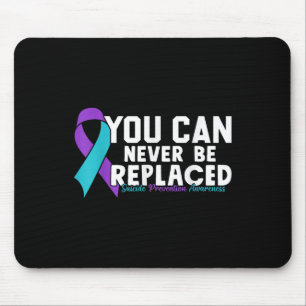 Mousepad Você Nunca Pode Ser Substituído Prevenção ao Suicí