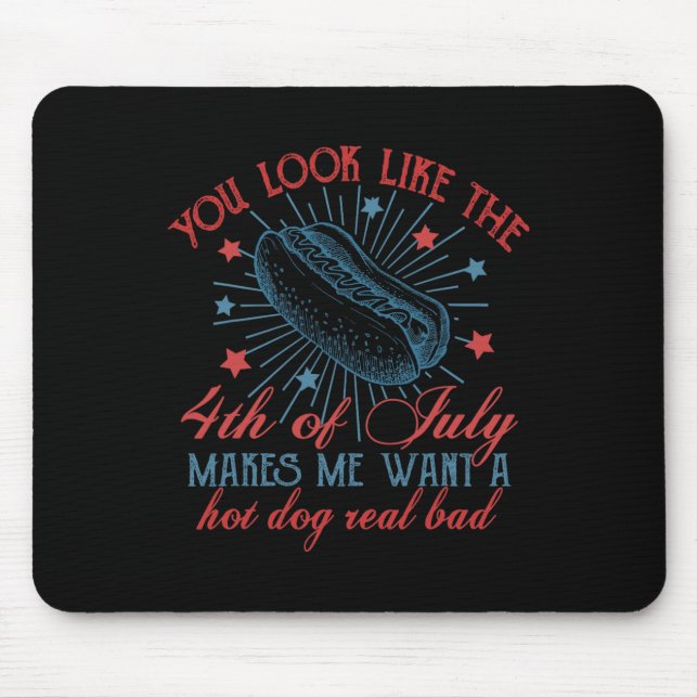Mousepad Você Parece Que O 4 De Julho Me Faz Querer Fazer Q (Frente)