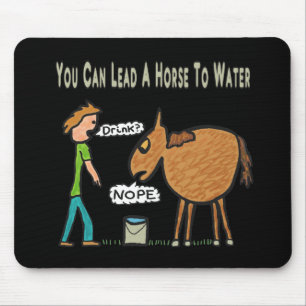 Mousepad Você Pode Levar Um Cavalo À Água