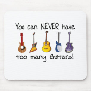 Mousepad Você pode NUNCA ter presentes demais das guitarra