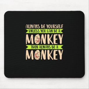Mousepad Você Pode Ser Um Macaco