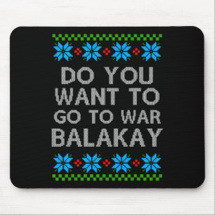 Mousepad Você Quer Ir Para A Guerra Fora De Natal Para O Sh