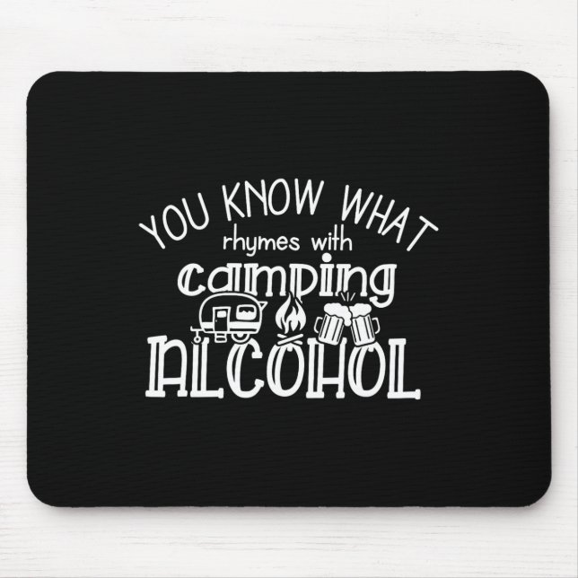 Mousepad Você Sabe O Que Rima Com Álcool De Acampamento Ver (Frente)