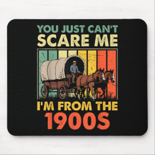 Mousepad Você simplesmente não pode E eu sou dos anos 1900