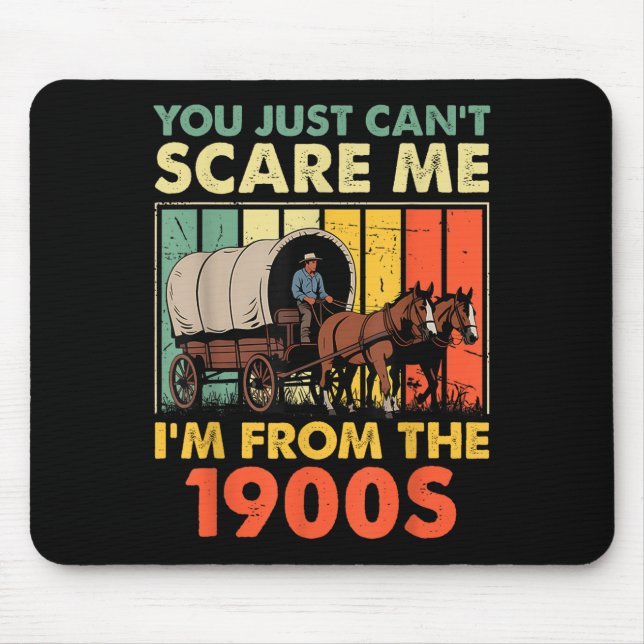 Mousepad Você simplesmente não pode E eu sou dos anos 1900  (Frente)