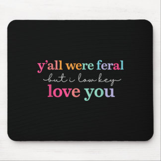 Mousepad Vocês São Selvagens Mas Amam o Professor no Fim do