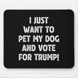 Mousepad Vote em Trump E Acaricie Meu Cachorro Voto Eleitor