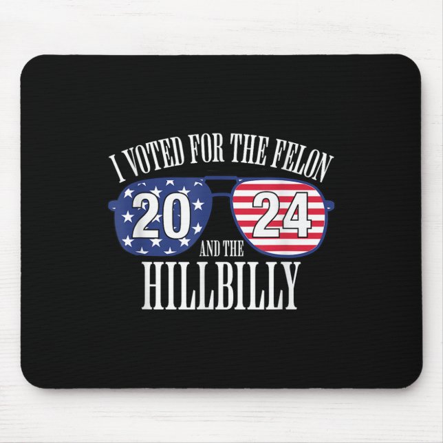 Mousepad Votei A Favor Do Felon E Do Hillbilly 2024 (Frente)
