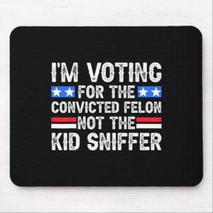 Mousepad Voto Condenado Felon Trump 2024 Não Criança Sniff