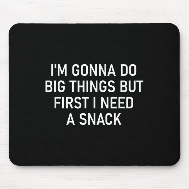 Mousepad Vou Fazer Grandes Coisas Mas Primeiro Preciso De U (Frente)