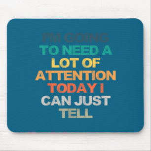 Mousepad Vou Precisar De Muita Atenção Hoje Eu Posso J