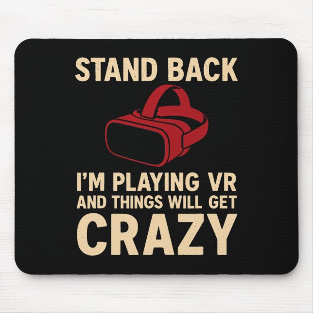 Mousepad Vr Gamer Stand Ck Things Will Get Crazy Design  (Frente)