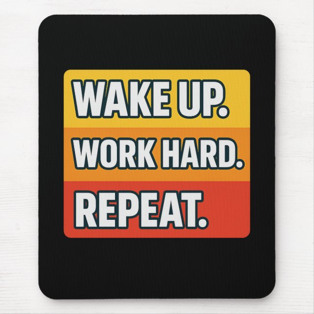 Mousepad Wake Up Work Hard Repeat – Daily Motivation (Frente)