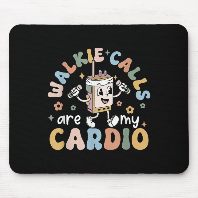 Mousepad Walkie Calls Are My Cardio  (Frente)