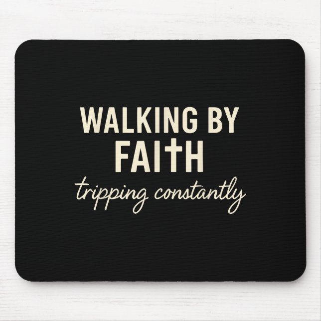 Mousepad Walking By Faith Tripng Constantly  (Frente)