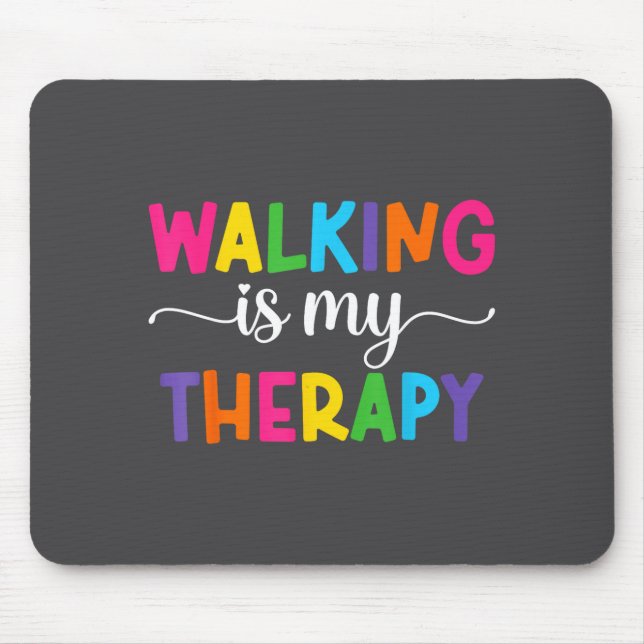 Mousepad Walking Is My Therapy Funny Walking Quote Men Wome (Frente)
