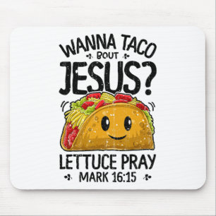 Mousepad Wanna Taco Sobre Jesus Cinco de Mayo Women Men Chr