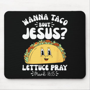 Mousepad Wanna Taco Sobre Jesus Cinco de Mayo Women Men Chr