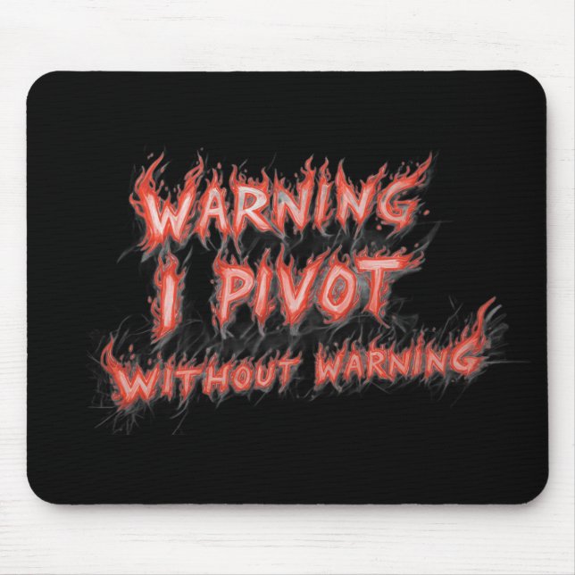 Mousepad Warning! I Pivot Without Warning (Frente)