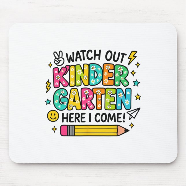 Mousepad Watch Out Kindergarten Here I Come Back To School  (Frente)