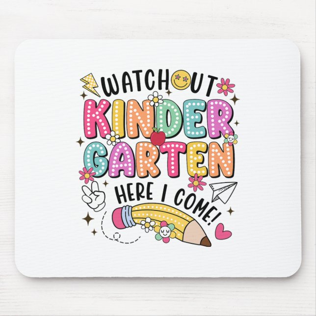Mousepad Watch Out Kindergarten Here I Come First Day Back  (Frente)