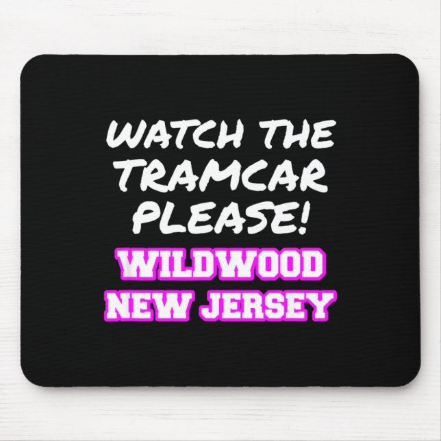 Mousepad Watch The Tramcar Please Wildwood New Jersey Vacat (Frente)