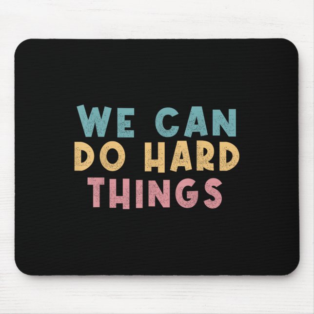 Mousepad We Can Do Hard Things Motivational Teacher  (Frente)