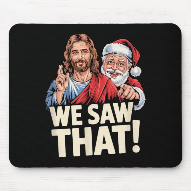 Mousepad We Saw That Santa And Jesus Are Always Watching Ch (Frente)