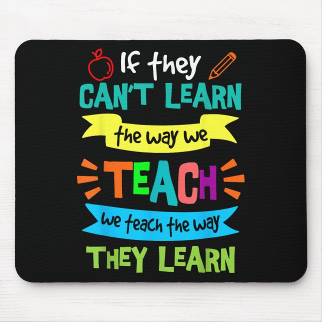 Mousepad We Teach The Way They Learn Sped Special Education (Frente)