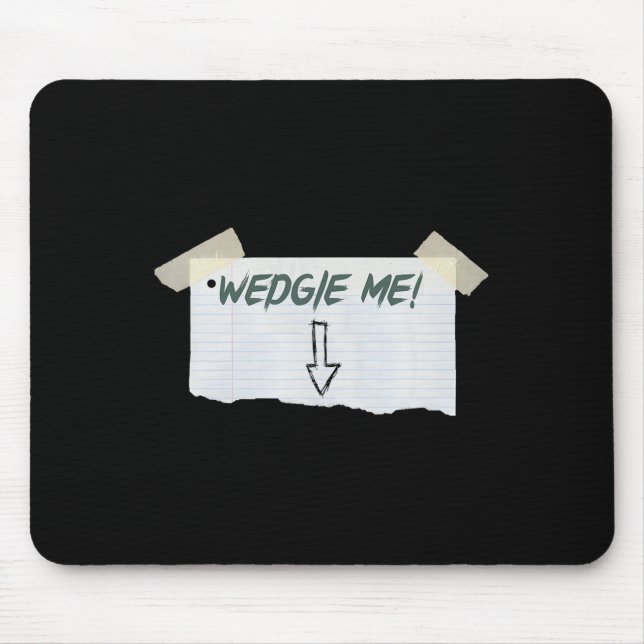 Mousepad Wedgie Me Engraçado Dizendo Com Fita E Seta Guidel (Frente)