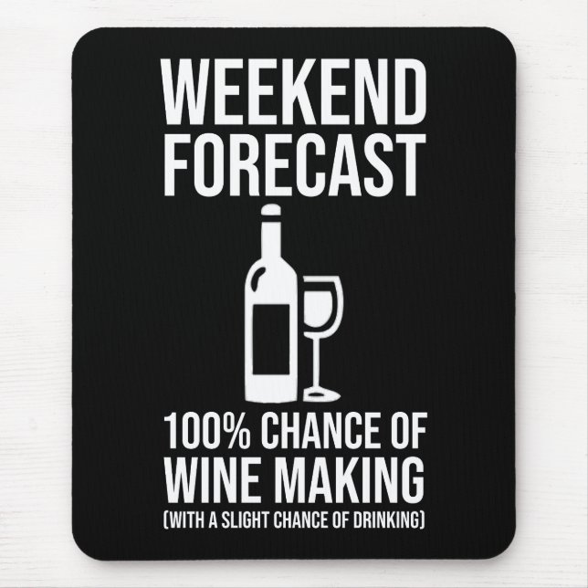 Mousepad Weekend Forecast - 100% Chance of Wine Making (Frente)