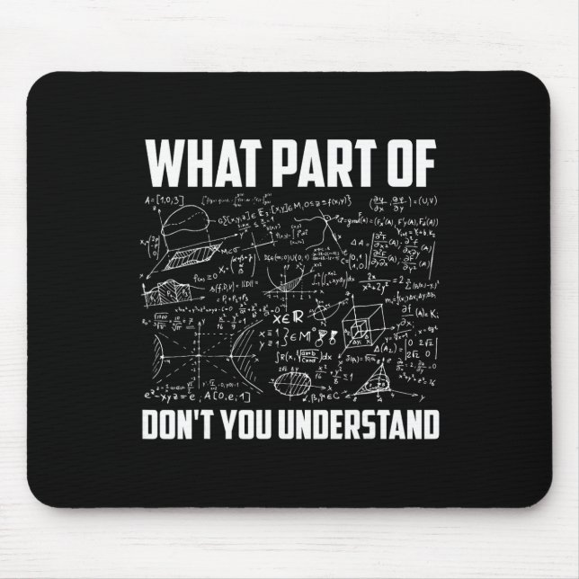 Mousepad What Part Of Don't You Understand Funny Math Teach (Frente)