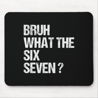 Mousepad What The Bruh 67 Meme Funny Six Seven Gen Alpha Sl