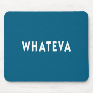 Mousepad Whatever Funny Sarcastic Quote Whateva Gift 