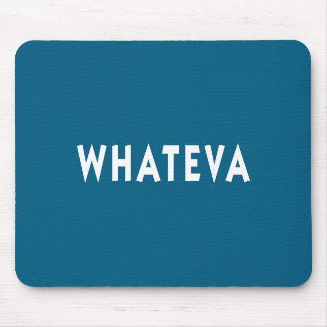 Mousepad Whatever Funny Sarcastic Quote Whateva Gift  (Frente)