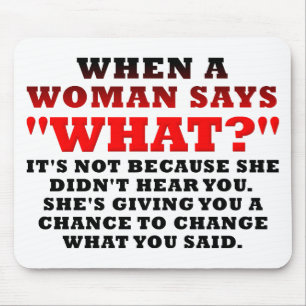 Mousepad When A Woman Says What Second Chance Funny