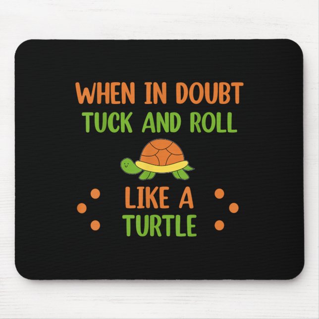 Mousepad When In Doubt Tuck And Roll Like A Turtle Motivati (Frente)