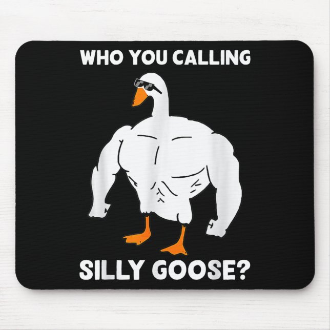 Mousepad Who You Calling Silly Goose Funny Gym Meme  (Frente)