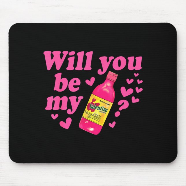 Mousepad Will You Be My Valentina Salsa Meme Mexican Valent (Frente)