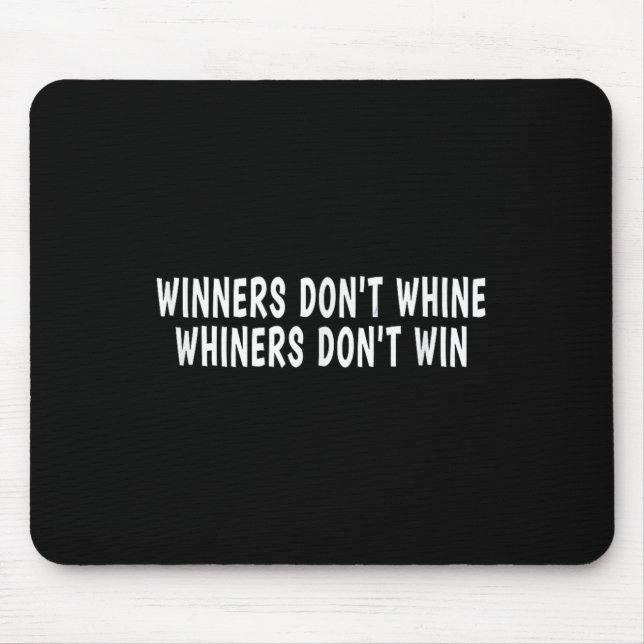 Mousepad Winners Don't Whine Whiners Don't Win - Motivation (Frente)