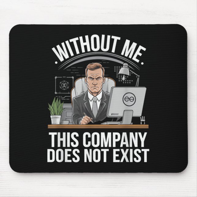 Mousepad Without Me This Company Does Not Exist Boss Attitu (Frente)