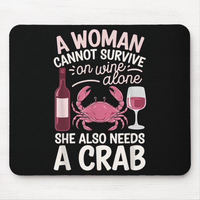 Mousepad Woman Cannot Survive Wine Alone She Needs Crab  (Frente)