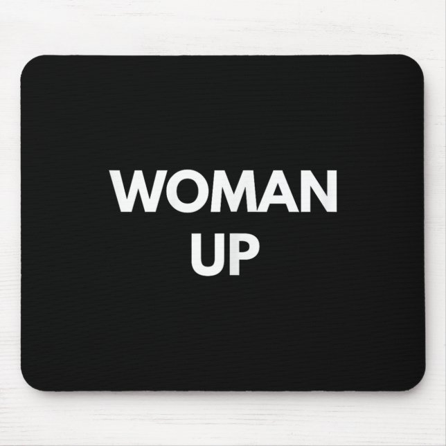 Mousepad Woman Up - Motivational Feminism Shirts  (Frente)