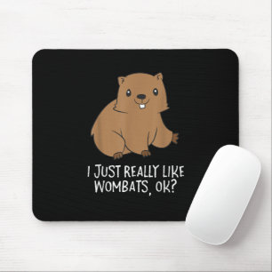 Mousepad Wombats Engraçados Eu Só Realmente Gosto de Wombat