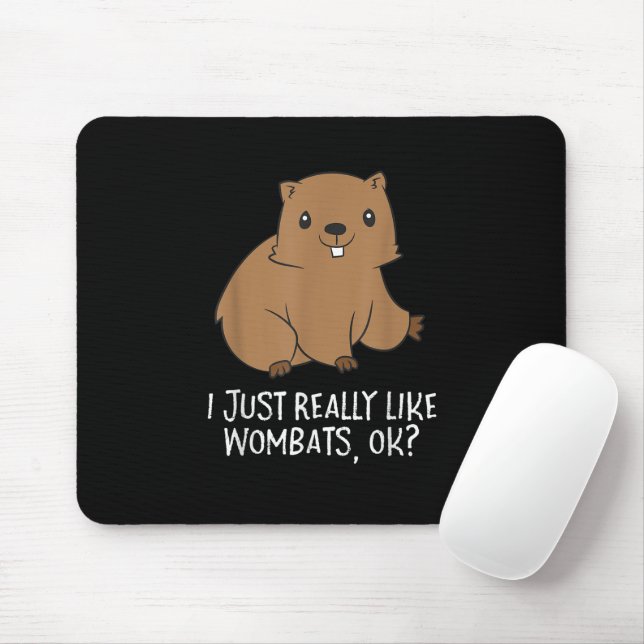 Mousepad Wombats Engraçados Eu Só Realmente Gosto de Wombat (Com mouse)