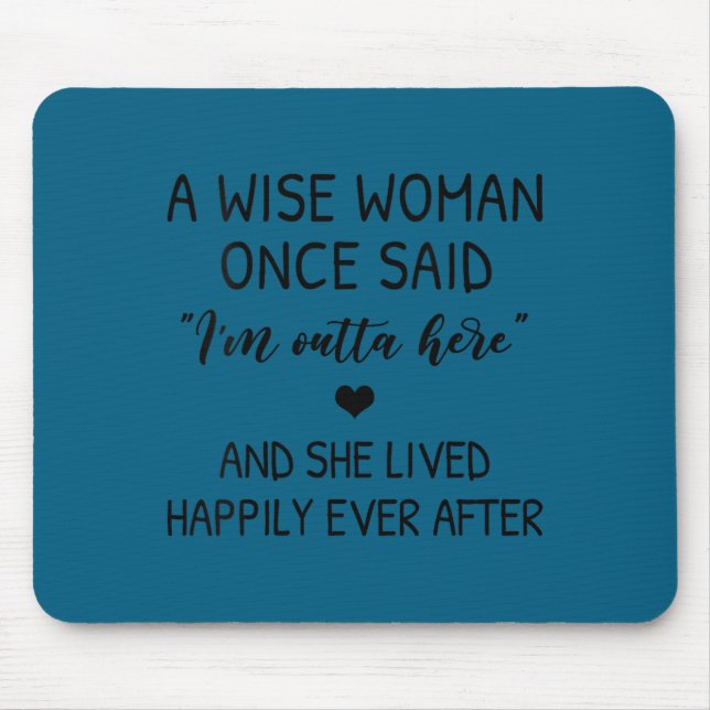 Mousepad Womens A Wise Woman Once Said Funny Feminist Quote (Frente)