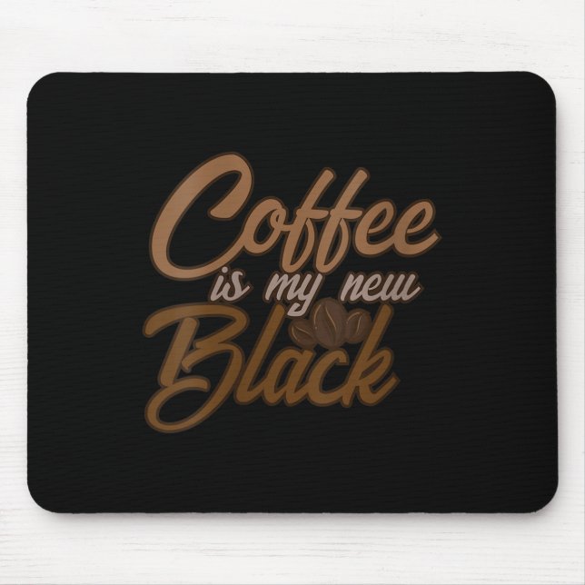 Mousepad Womens Coffee Is My New Black Coffee Lover Funny Q (Frente)