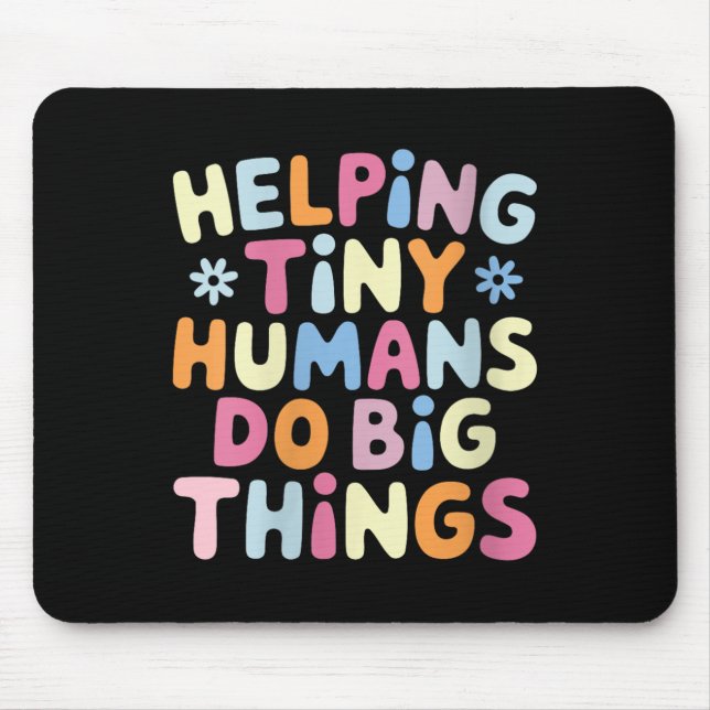 Mousepad Womens Helng Tiny Humans Do Big Things Motivationa (Frente)