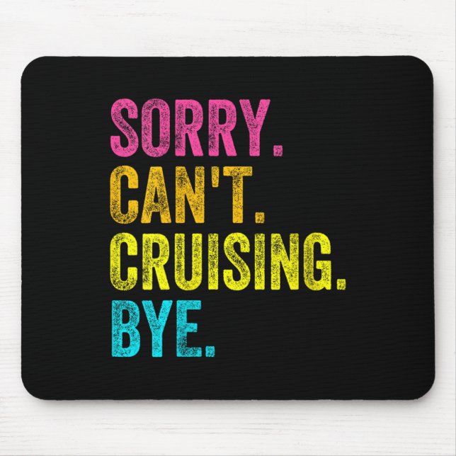 Mousepad Womens Sorry Can't Cruising Bye Teacher Student Fu (Frente)